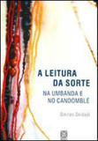 Livro - A Leitura Da Sorte Na Umbanda E No Candomble