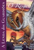 Livro - A Lenda Dos Guardiões 03 - O Resgate