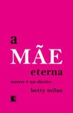 Livro - A mãe eterna