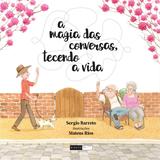 Livro - A magia das conversas, tecendo a vida