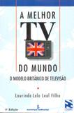 Livro - A melhor TV do mundo - o modelo britânico de televisão
