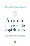 Livro - A morte na visão do espiritismo