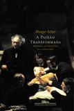 Livro - A paixão transformada