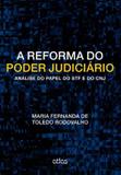 Livro - A Reforma Do Poder Judiciário: Análise Do Papel Do Stf E Do Cnj