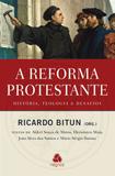 Livro - A reforma protestante - História, teologia e desafios