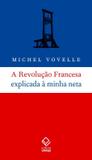 Livro - A Revolução Francesa explicada à minha neta