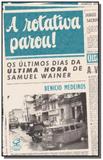 Livro - A rotativa parou! Os últimos dias da última hora de Samuel Wainer