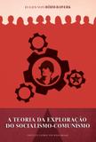 Livro - A teoria da exploração do socialismo comunismo
