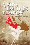 Livro - A vida em três tempos