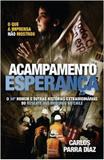 Livro - Acampamento esperança - O 34º homem e outras histórias extraordinárias do resgate dos mineiros no Chile que a imprensa não mostrou