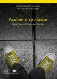 Livro - Acolher e se afastar