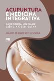 Livro - ACUPUNTURA E MEDICINA INTEGRATIVA - SABEDORIA MILENAR, CIÊNCIA E BEM-ESTAR