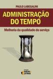 Livro - Administraçao do tempo melhoria da qualidade do serviço - Idl - ideias e letras