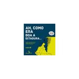 Livro - Ah, como era boa a ditadura... - Quadrinhos na cia