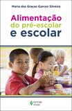 Livro - Alimentação do pré-escolar e escolar - Sugestões para a merenda escolar - dicas para o preparo da lancheira - prevenção da obesidade