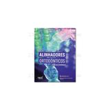 Livro - Alinhadores Ortodônticos Técnicas e Evidências - Feres - Napoleão
