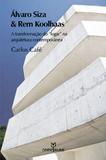 Livro - Álvaro Siza e Rem Koolhaas: A Transformação do lugar na arquitetura contemporânea