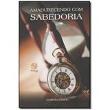 Livro - Amadurecendo Com Sabedoria - Boa nova
