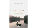 Livro Amazonas Pátria da Água - Thiago de Mello