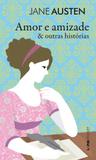 Livro - Amor e amizade & outras histórias