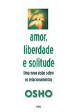 Livro - Amor, Liberdade e Solitude