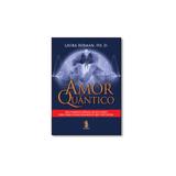 Livro - Amor Quântico: Use a Energia Atômica de seu Corpo Para Criar o Relacionamento que Você De - Editora