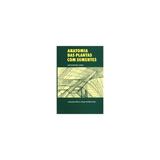 Livro - Anatomia das Plantas com Sementes - Esau - Edgard blucher