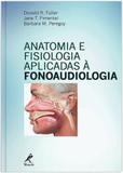Livro - Anatomia e fisiologia aplicadas à fonoaudiologia