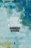 Livro - Antônio: o primeiro dia da morte de um homem - O primeiro dia da morte de um homem