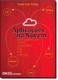 Livro - Aplicacoes Na Nuvem - Como Construir Com Html5, Javascript, Css, Php E Mysql - Cim - ciencia moderna