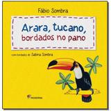 Livro - Arara, Tucano, Bordados No Pano - Moderna