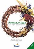 Livro - Aromacologia - Uma ciência de muitos cheiros