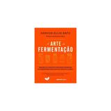 Livro - Arte Da Fermentaçao, A - Tapioca