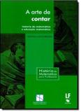 Livro - Arte De Contar - Historia Da Matemtica E Educacao Matematica, A - Ldf - livraria da fisica