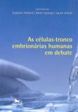 Livro - As células-tronco embrionárias humanas em debate