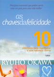 Livro - As Chaves da Felicidade - 10 Primcípios Para Manifestar a Sua Natureza Divina