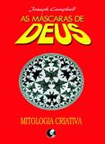 Livro - As máscaras de Deus - Volume 4 - Mitologia criativa