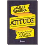 Livro - Atitude - Praticas Produtivas Que Levam Ao Sucesso - Academia
