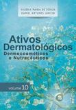 Livro Ativos Dermatológicos Dermocosméticos E Nutracêuticos Vol 10 - Valéria antunes