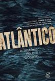 Livro - Atlântico: a história de um oceano
