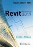 Livro - Autodesk® Revit Architecture 2017 - Conceitos e aplicações