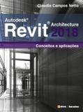 Livro - Autodesk® Revit Architecture 2018 - Conceitos e aplicações