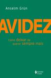Livro - Avidez - Como deixar de querer sempre mais