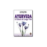 Livro - Ayurveda - A Ciência Da Longa Vida - Madras