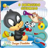 Livro - Baby Looney Tunes - Amigos divertidos: O Brinquedo quebrado