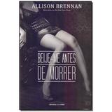 Livro - Beije-Me Antes De Morrer - Universo dos livros