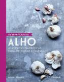 Livro - Beneficios Do Alho, Os - Puf - publifolha