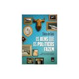 Livro - Bens que os politicos fazem, os - Editora