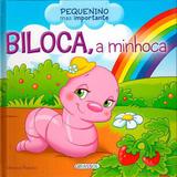 Livro - Biloca, a Minhoca - Editora girassol
