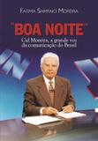 Livro - Boa noite - Cid Moreira, a grande voz da comunicação no Brasil